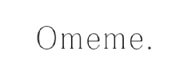 Omeme.(オメメ)
